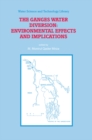 The Ganges Water Diversion: Environmental Effects and Implications - eBook