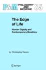 The Edge of Life : Human Dignity and Contemporary Bioethics - eBook