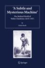 A Subtle and Mysterious Machine : The Medical World of Walter Charleton (1619-1707) - eBook
