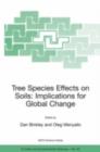 Tree Species Effects on Soils: Implications for Global Change : Proceedings of the NATO Advanced Research Workshop on Trees and Soil Interactions, Implications to Global Climate Change, August 2004, K - eBook