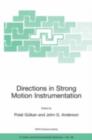 Directions in Strong Motion Instrumentation : Proceedings of the NATO SFP Workshop on Future Directions in Instrumentation for Strong Motion and Engineering Seismology, Kusadasi, Izmir, May 17-21, 200 - eBook