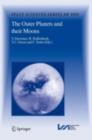 The Outer Planets and their Moons : Comparative Studies of the Outer Planets prior to the Exploration of the Saturn System by Cassini-Huygens - eBook