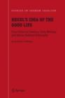 Hegel's Idea of the Good Life : From Virtue to Freedom, Early Writings and Mature Political Philosophy - eBook
