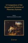 A Comparison of the Dynamical Evolution of Planetary Systems : Proceedings of the Sixth Alexander von Humboldt Colloquium on Celestial Mechanics Bad Hofgastein (Austria), 21-27 March 2004 - eBook