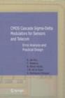 CMOS Cascade Sigma-Delta Modulators for Sensors and Telecom : Error Analysis and Practical Design - eBook