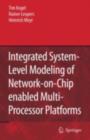 Integrated System-Level Modeling of Network-on-Chip enabled Multi-Processor Platforms - eBook
