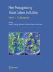Plant Propagation by Tissue Culture : Volume 1. The Background - Book