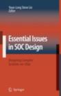 Essential Issues in SOC Design : Designing Complex Systems-on-Chip - eBook