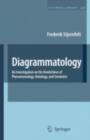 Diagrammatology : An Investigation on the Borderlines of Phenomenology, Ontology, and Semiotics - eBook