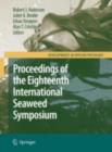 Eighteenth International Seaweed Symposium : Proceedings of the Eighteenth International Seaweed Symposium held in Bergen, Norway, 20 - 25 June 2004 - eBook