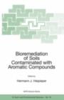 Bioremediation of Soils Contaminated with Aromatic Compounds - eBook