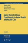 Using Discrete Choice Experiments to Value Health and Health Care - eBook