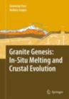 Granite Genesis: In-Situ Melting and Crustal Evolution - eBook