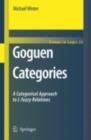 Goguen Categories : A Categorical Approach to L-fuzzy Relations - eBook