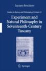 Experiment and Natural Philosophy in Seventeenth-Century Tuscany : The History of the Accademia del Cimento - eBook