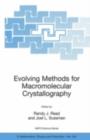 Evolving Methods for Macromolecular Crystallography : The Structural Path to the Understanding of the Mechanism of Action of CBRN Agents - eBook