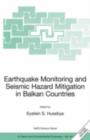Earthquake Monitoring and Seismic Hazard Mitigation in Balkan Countries - eBook
