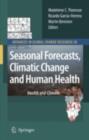 Seasonal Forecasts, Climatic Change and Human Health : Health and Climate - eBook