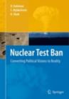 Nuclear Test Ban : Converting Political Visions to Reality - eBook