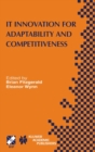 IT Innovation for Adaptability and Competitiveness : IFIP TC8/WG8.6 Seventh Working Conference on IT Innovation for Adaptability and Competitiveness May 30-June 2, 2004, Leixlip, Ireland - eBook