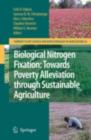 Biological Nitrogen Fixation: Towards Poverty Alleviation through Sustainable Agriculture : Proceedings of the 15th International Nitrogen Fixation Congress and the 12th International Conference of th - eBook