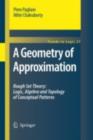 A Geometry of Approximation : Rough Set Theory: Logic, Algebra and Topology of Conceptual Patterns - eBook