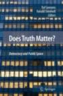 Does Truth Matter? : Democracy and Public Space - eBook