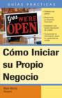 Como Iniciar Su Propio Negocio : How to Start Your Own Business (Spanish) - eBook
