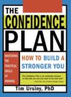 The Confidence Plan : How to Build a Stronger You - eBook