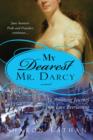 My Dearest Mr. Darcy : An amazing journey into love everlasting - eBook