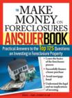 The Make Money on Foreclosures Answer Book : Practical Answers to More Than 125 Questions on Investing in Foreclosure Property - eBook