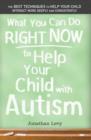 What You Can Do Right Now to Help Your Child with Autism - eBook