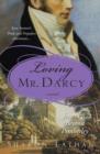 Loving Mr. Darcy : Journeys Beyond Pemberley - eBook