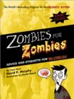 Zombies for Zombies : Advice and Etiquette for the Living Dead - eBook