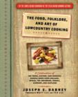 The Food, Folklore, and Art of Lowcountry Cooking : A Celebration of the Foods, History, and Romance Handed Down from England, Africa, the Caribbean, France, Germany, and Scotland - eBook