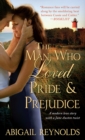 The Man Who Loved Pride and Prejudice : A modern love story with a Jane Austen twist - eBook