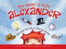 My Name Is Not Alexander - eBook