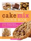 The Ultimate Cake Mix Cookie Book : More Than 375 Delectable Cookie Recipes That Begin with a Box of Cake Mix - eBook