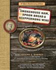 Smokehouse Ham, Spoon Bread & Scuppernong Wine : The Folklore and Art of Southern Appalachian Cooking - eBook