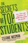 The Secrets of Top Students : Tips, Tools, and Techniques for Acing High School and College - eBook
