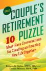 The Couple's Retirement Puzzle : 10 Must-Have Conversations for Creating an Amazing New Life Together - eBook