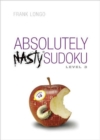 Absolutely Nasty® Sudoku Level 3 - Book