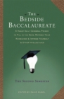 The Bedside Baccalaureate: The Second Semester : A Handy Daily Cerebral Primer to Fill in the Gaps, Refresh Your Knowledge & Impress Yourself & Other - eBook
