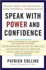 Speak with Power and Confidence : Tested Ideas for Becoming a More Powerful Communicator - Book