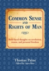 Common Sense and Rights of Man : Bold-faced thoughts on revolution, reason, and personal freedom - eBook