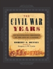 The Civil War Years : An Illustrated Chronicle of the Life of a Nation - eBook