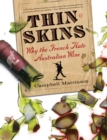 Thin Skins : Why the French Hate Australian Wine - eBook