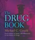 The Drug Book : From Arsenic to Xanax, 250 Milestones in the History of Drugs - eBook