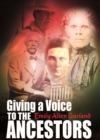 Giving a Voice to the Ancestors - eBook