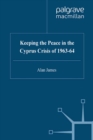 Keeping the Peace in the Cyprus Crisis of 1963-64 - eBook